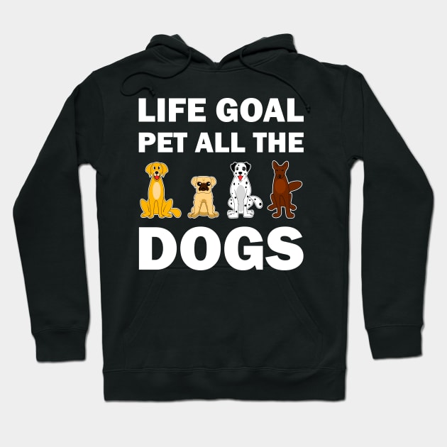 Life Goal Pet All The Dogs Hoodie by vnteees1